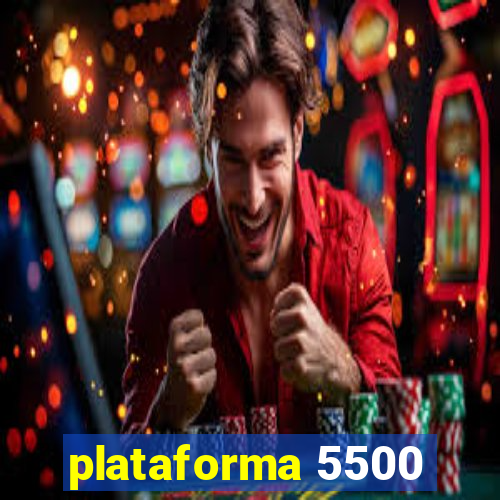 plataforma 5500